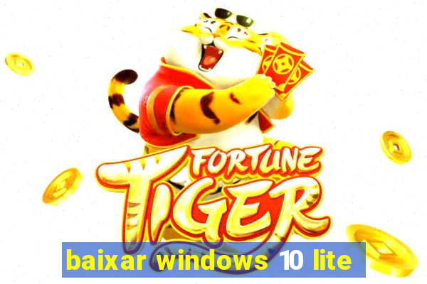 baixar windows 10 lite